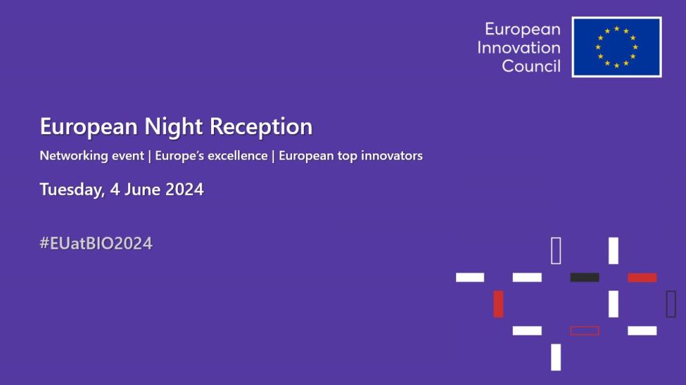 European Night Reception: Networking event, Europe's excellence, European top innovators; Tuesday, 4 June 2024, #EUatBIO2024