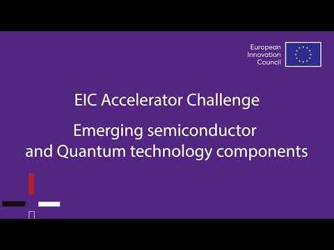 EIC Accelerator Challenge - Emerging semiconductor and Quantum technology components